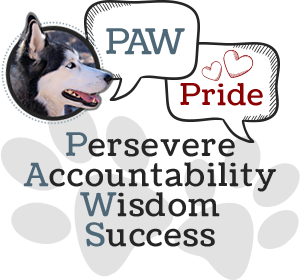 Paw Pride - Persevere, Accountability, Wisdom, Success